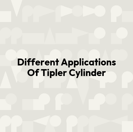 Different Applications Of Tipler Cylinder