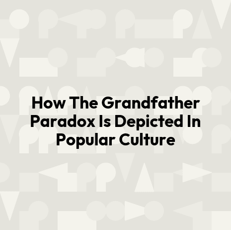 How The Grandfather Paradox Is Depicted In Popular Culture