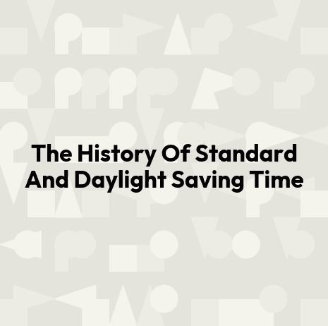 The History Of Standard And Daylight Saving Time