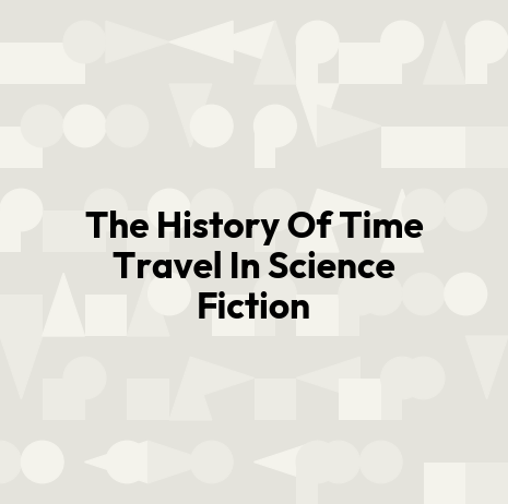 The History Of Time Travel In Science Fiction