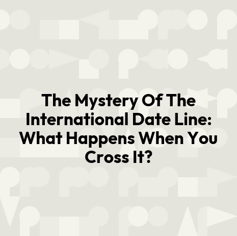 The Mystery Of The International Date Line: What Happens When You Cross It?