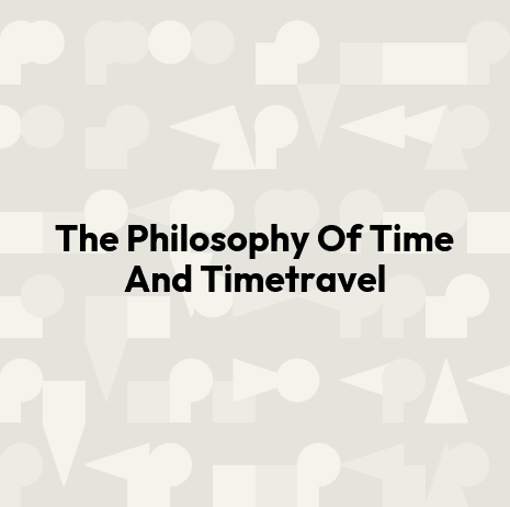 The Philosophy Of Time And Timetravel