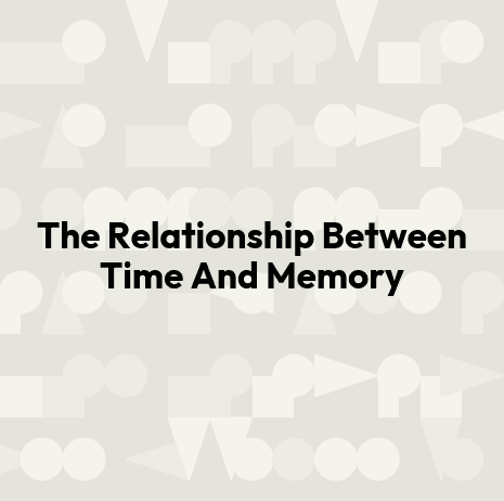 The Relationship Between Time And Memory