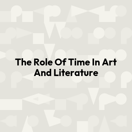 The Role Of Time In Art And Literature
