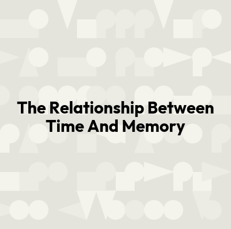The Relationship Between Time And Memory